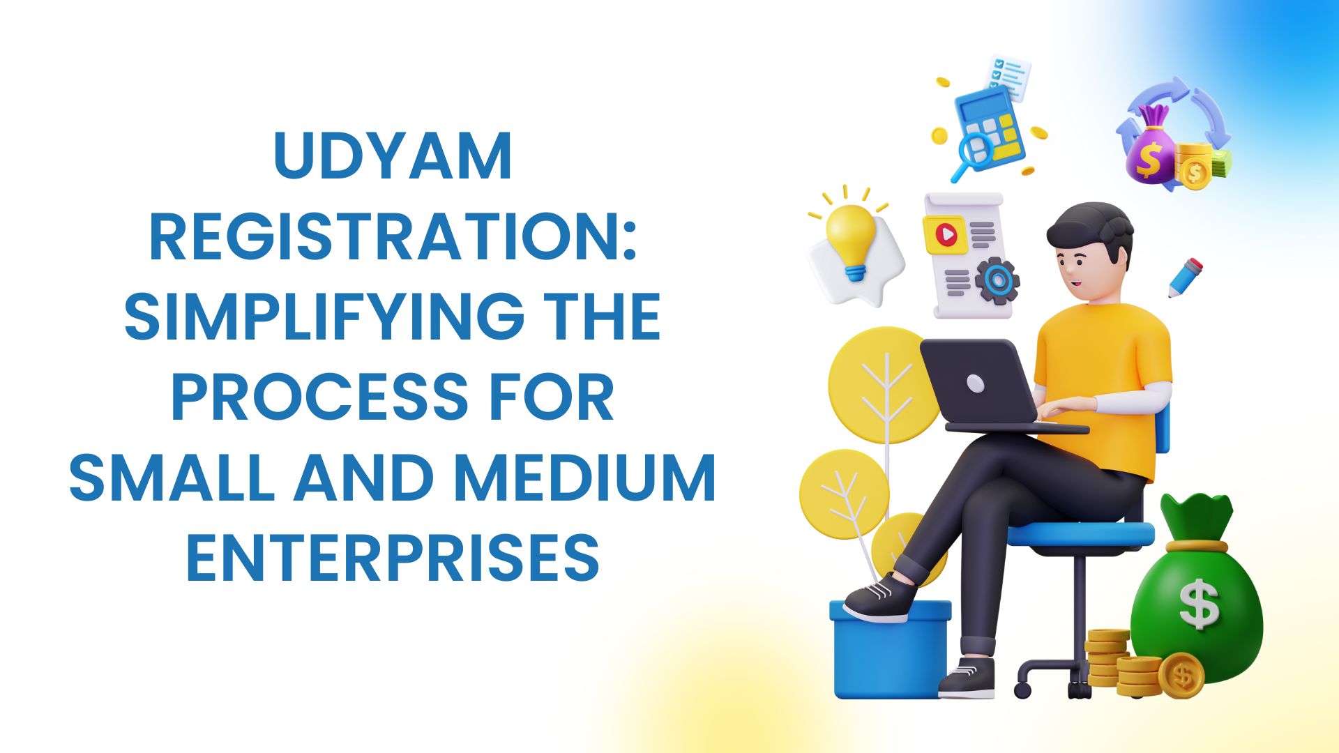 Udyam Registration: Simplifying the Process for Small and Medium Enterprises