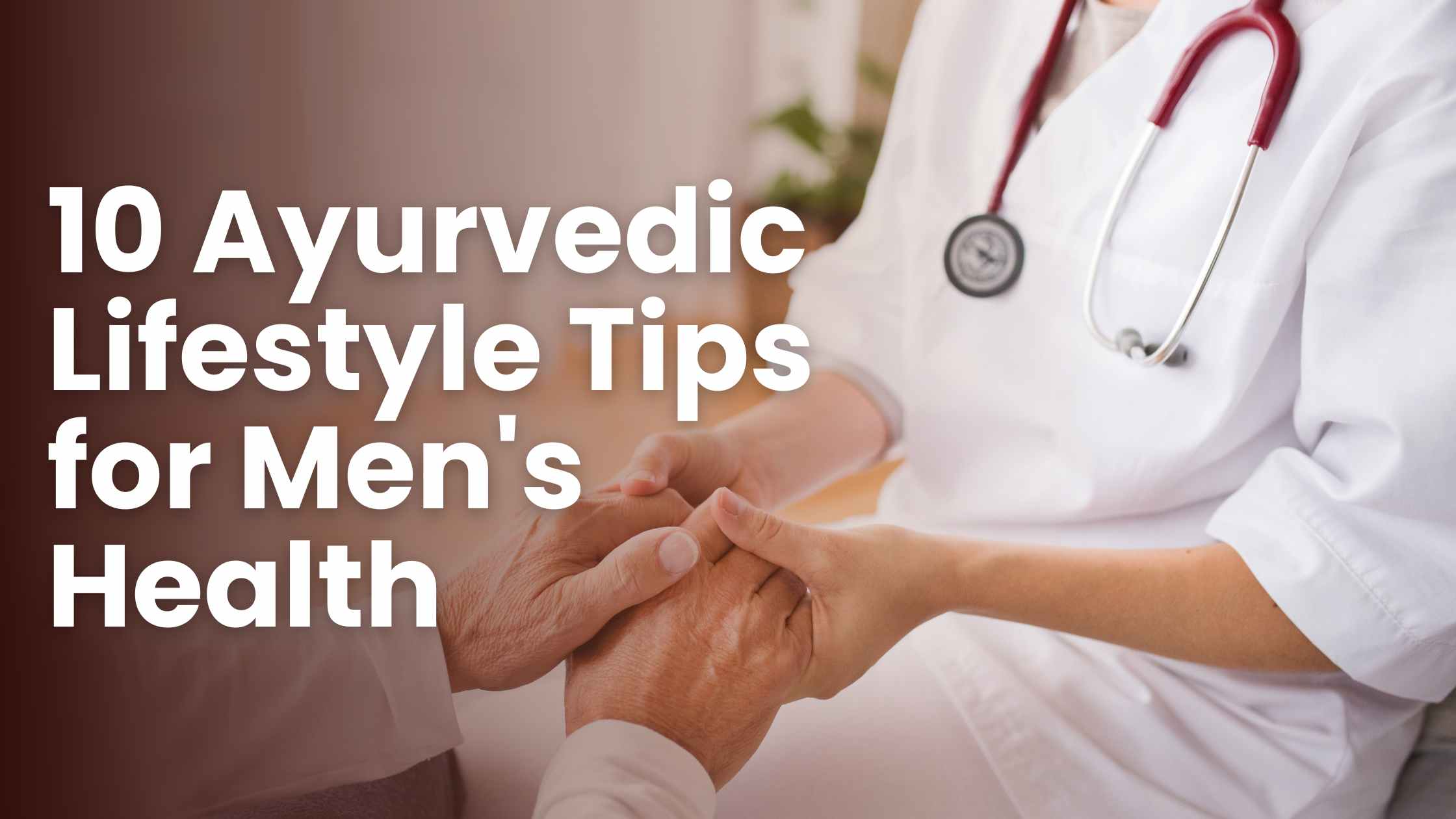 10 Ayurvedic Lifestyle Tips for Men's Health