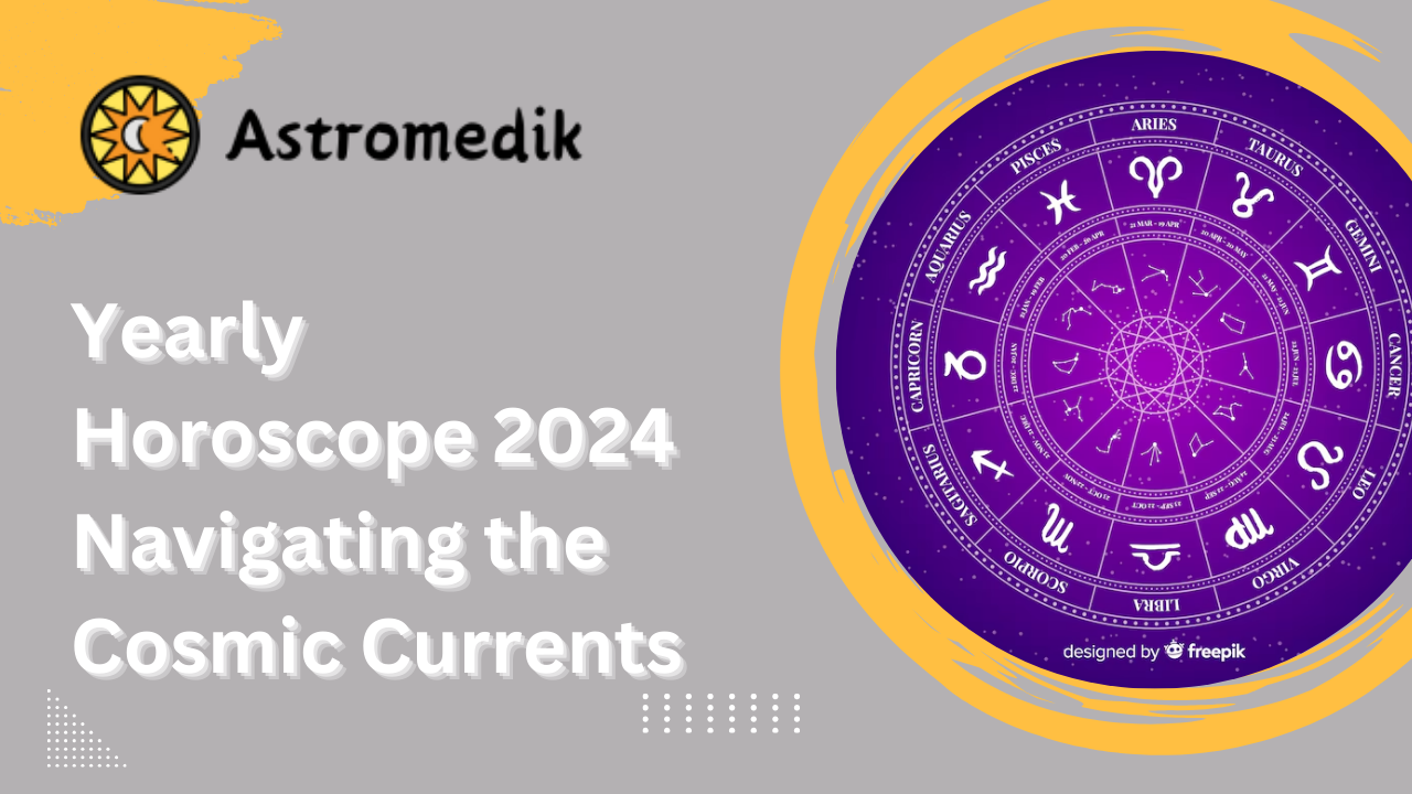 2024 Yearly Horoscope and Predictions by Astromedik (1)