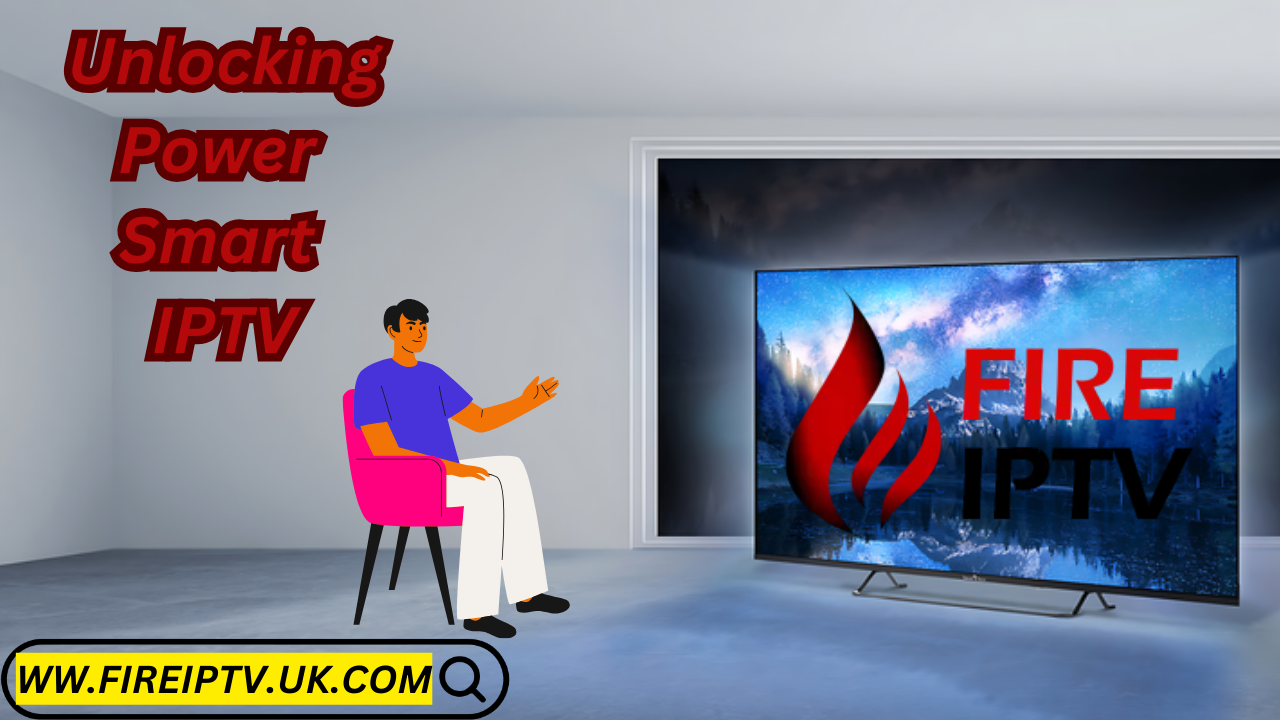 Fire IPTV: Your Ultimate Destination for Smart IPTV