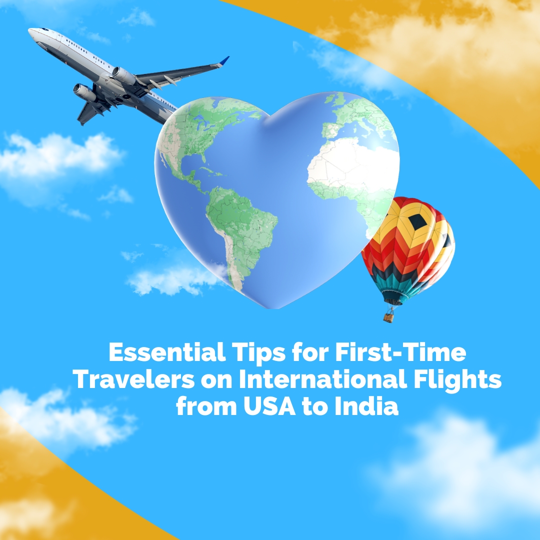 Essential Tips for First-Time Travelers on International Flights from USA to India