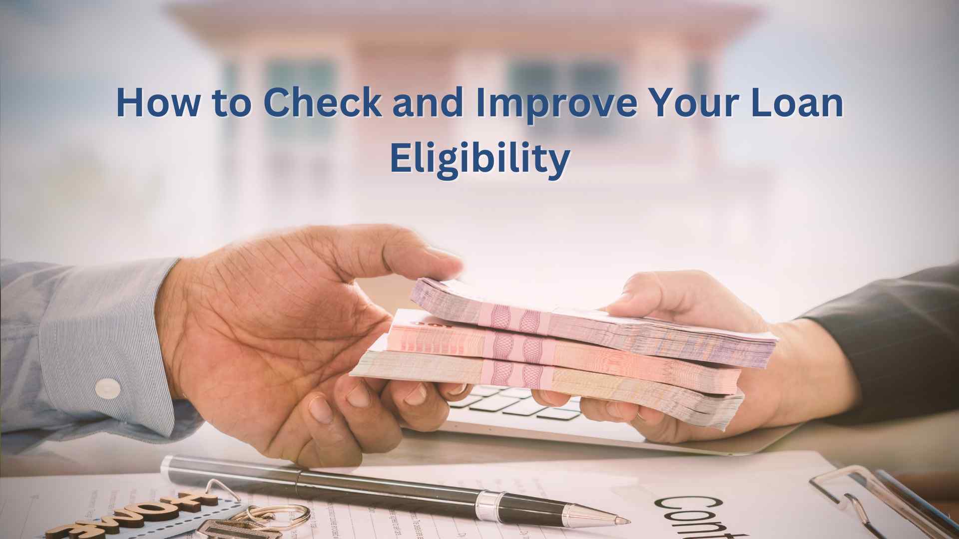 How to Check and Improve Your Loan Eligibility