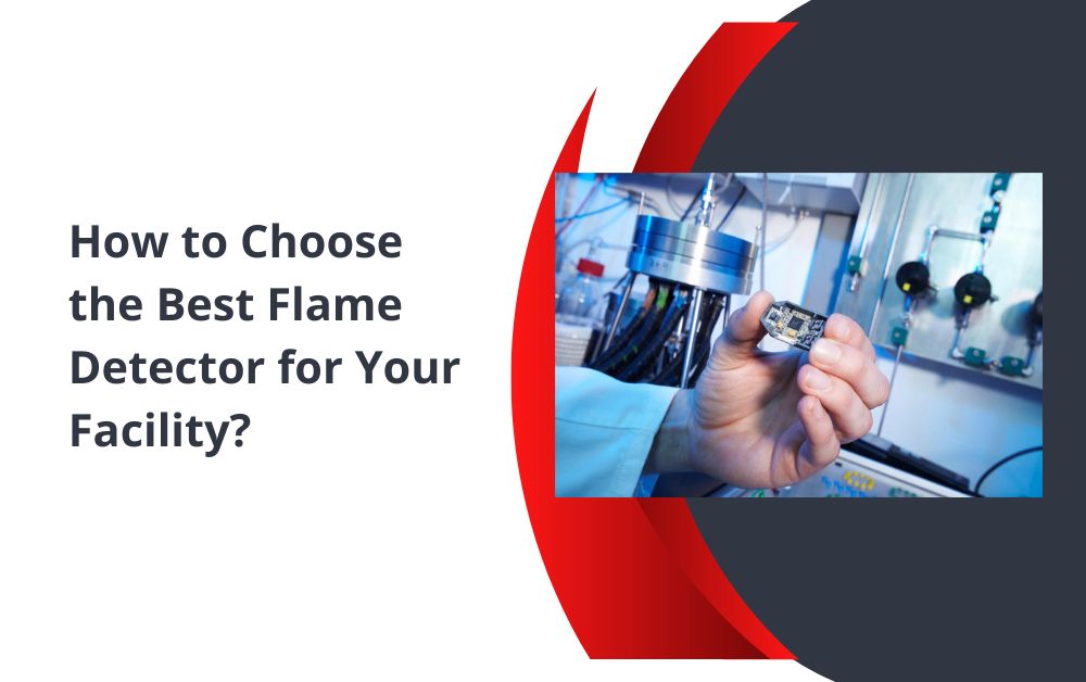 How to Choose the Best Flame Detector for Your Facility