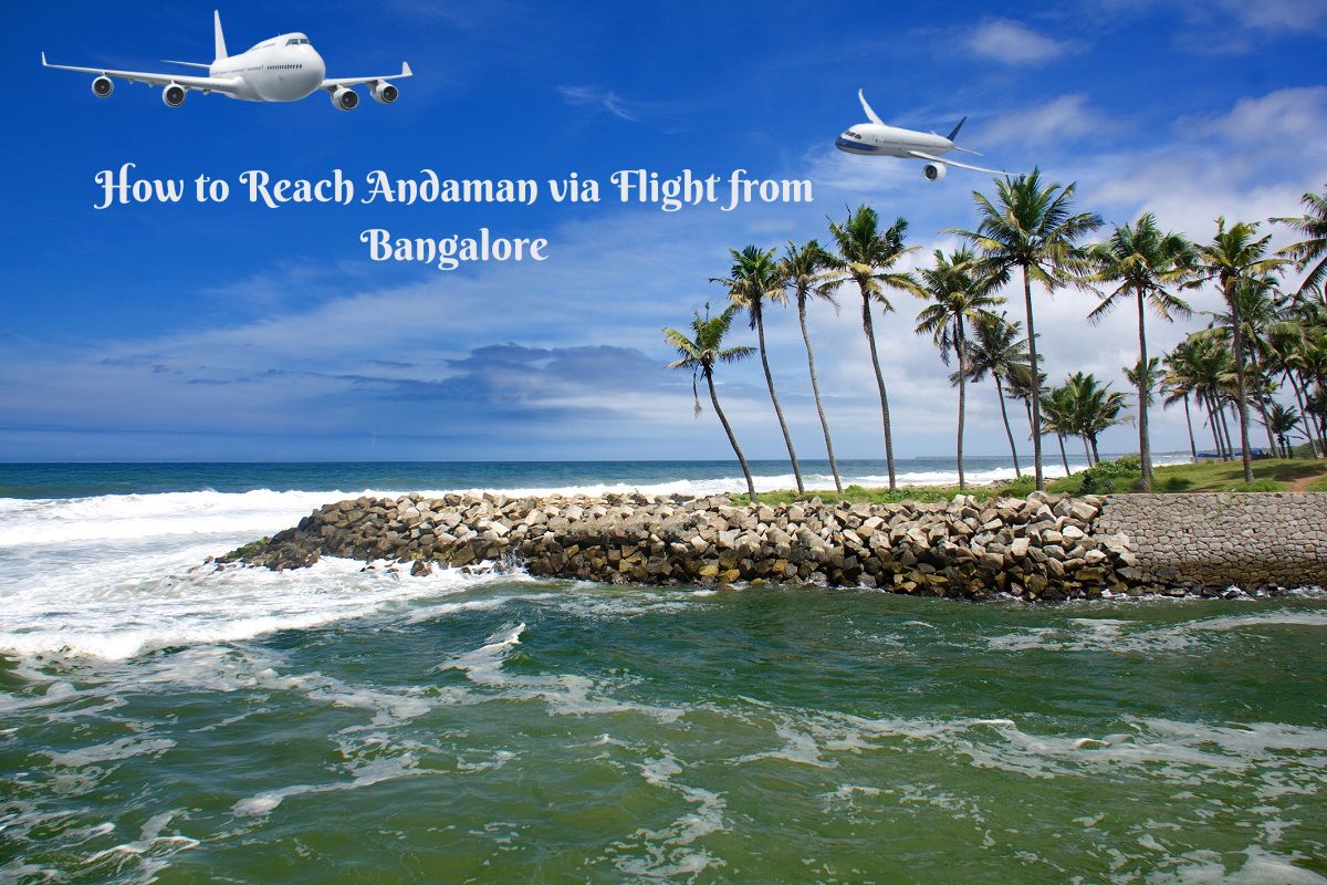 How to Reach Andaman and Nicobar Islands via Flight from Bangalore