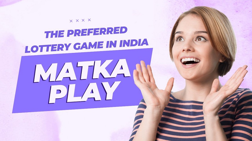 Matka Play: The Preferred Lottery Game in India