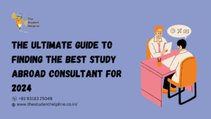 The Ultimate Guide to Finding the Best Study Abroad Consultant for 2024