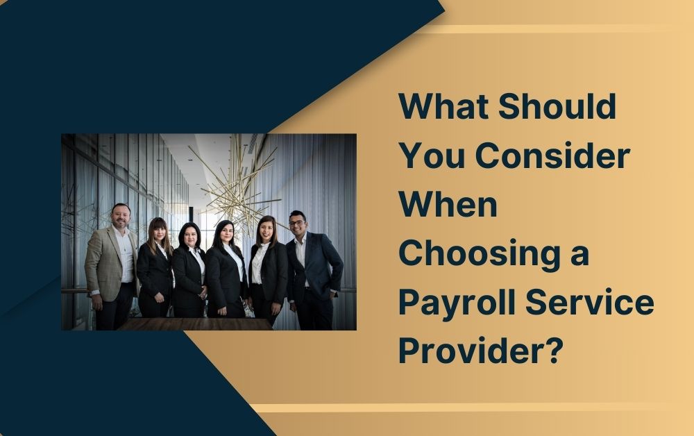 What Should You Consider When Choosing a Payroll Service Provider (1)