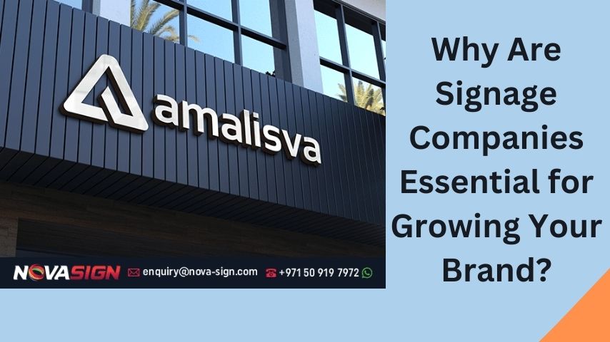 Why Are Signage Companies Essential for Growing Your Brand