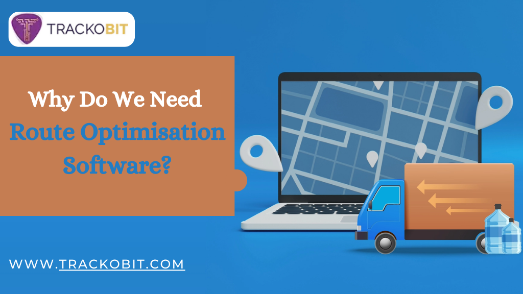 Why Do We Need Route Optimisation Software