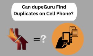 can dupeguru find duplicates on cell phone