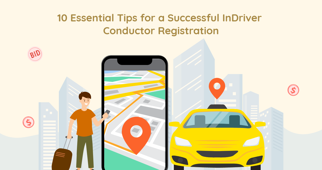 10 Essential Tips for a Successful InDriver Conductor Registration