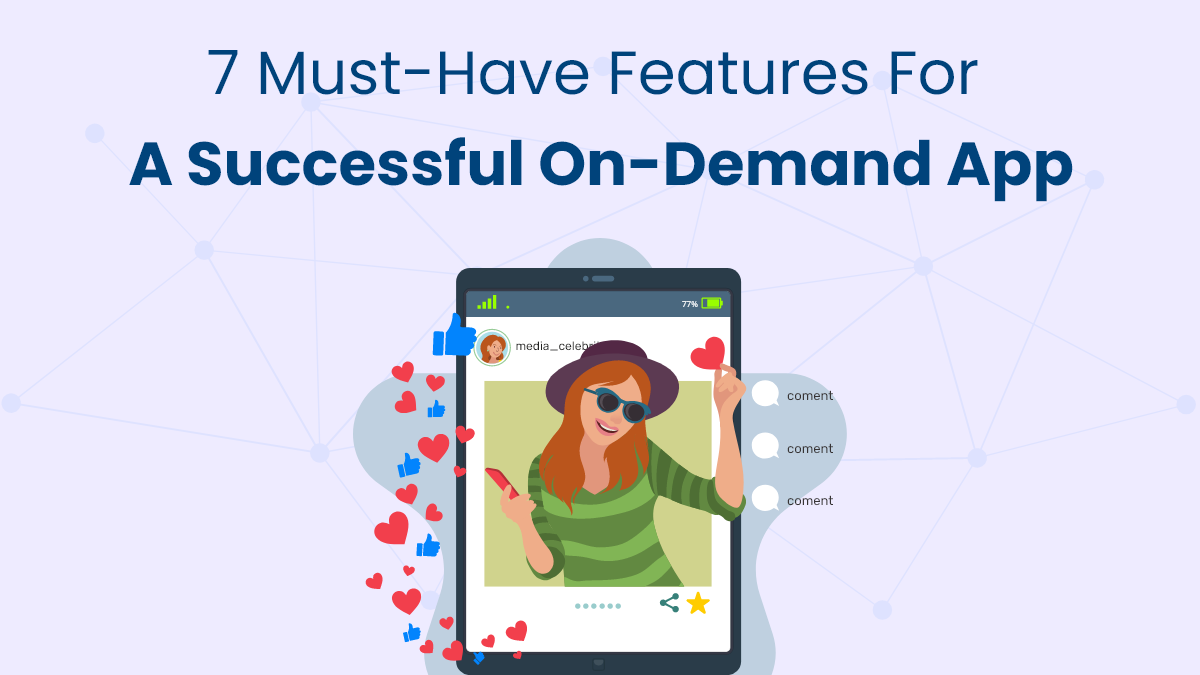 7 Must-Have Features for a Successful On-Demand App