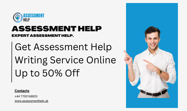 Get Assessment Help Writing Service Online Up to 50% Off.