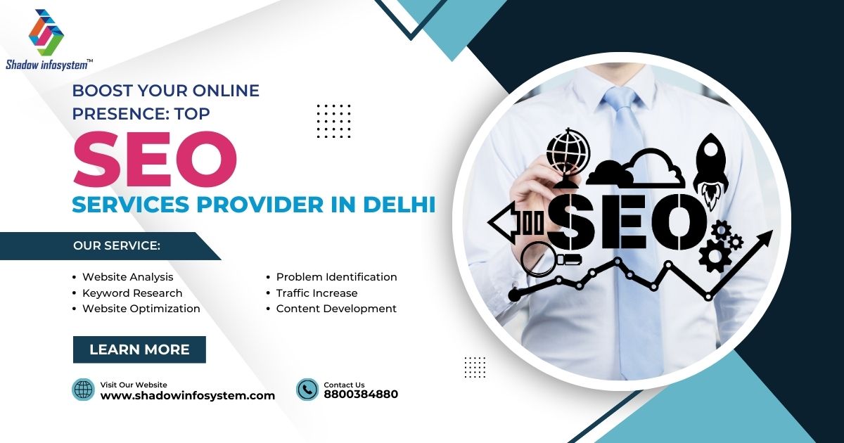 Boost Your Online Presence: Top SEO Services Provider in Delhi