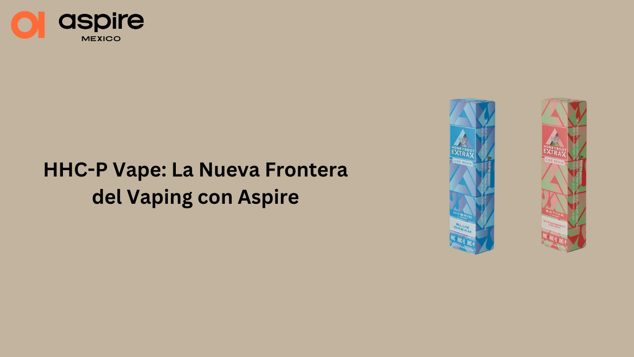 HHC-P Vape: La Nueva Frontera del Vaping con Aspire