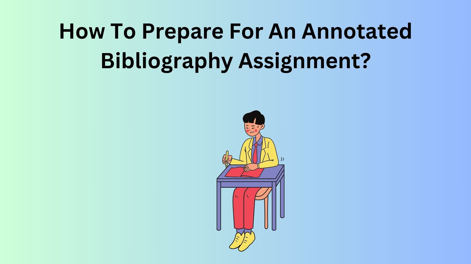 How To Prepare For An Annotated Bibliography Assignment