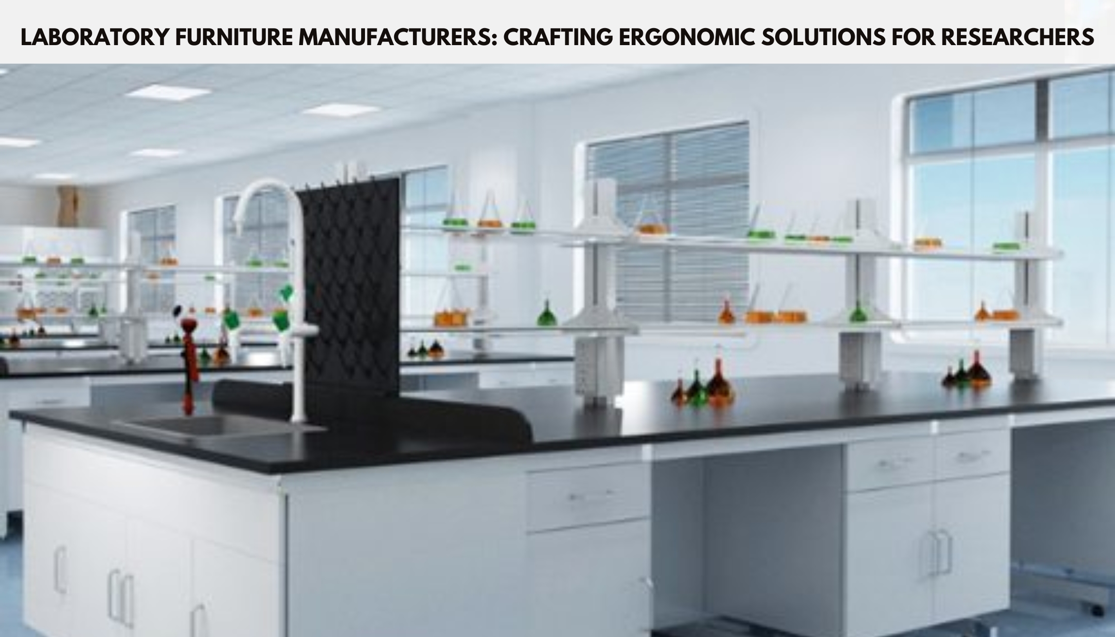 Laboratory Furniture Manufacturers Crafting Ergonomic Solutions for Researcher