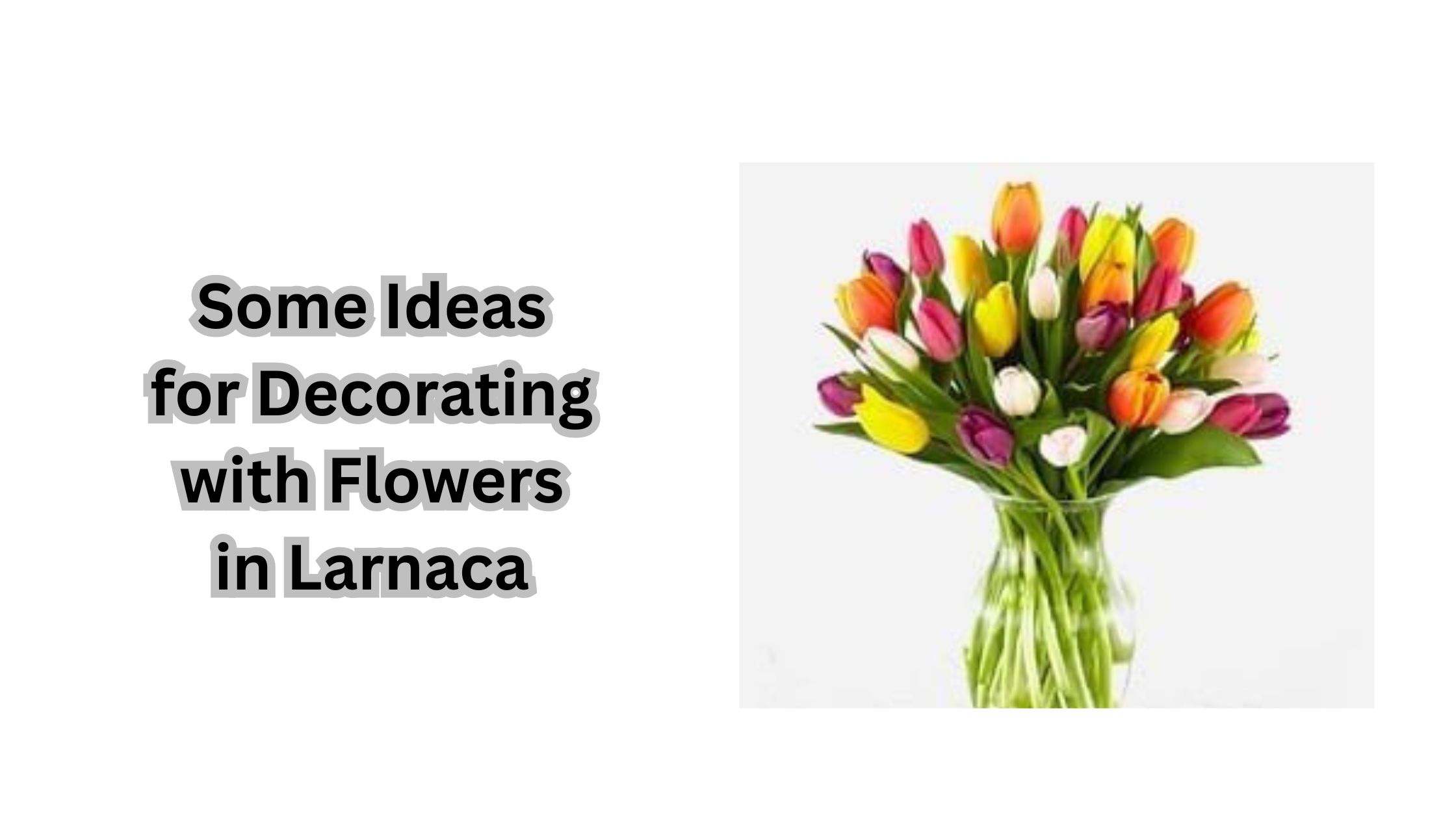 Some Ideas for Decorating with Flowers in Larnaca