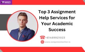 Top 3 Assignment Help Services for Your Academic Success