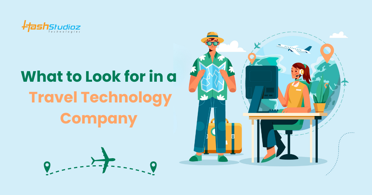 What to Look for in a  Travel Technology Company