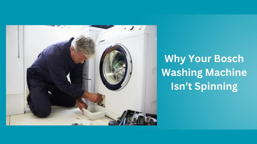 Why Your Bosch Washing Machine Isn’t Spinning