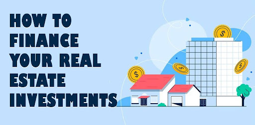 How to Finance Your Real Estate Investments