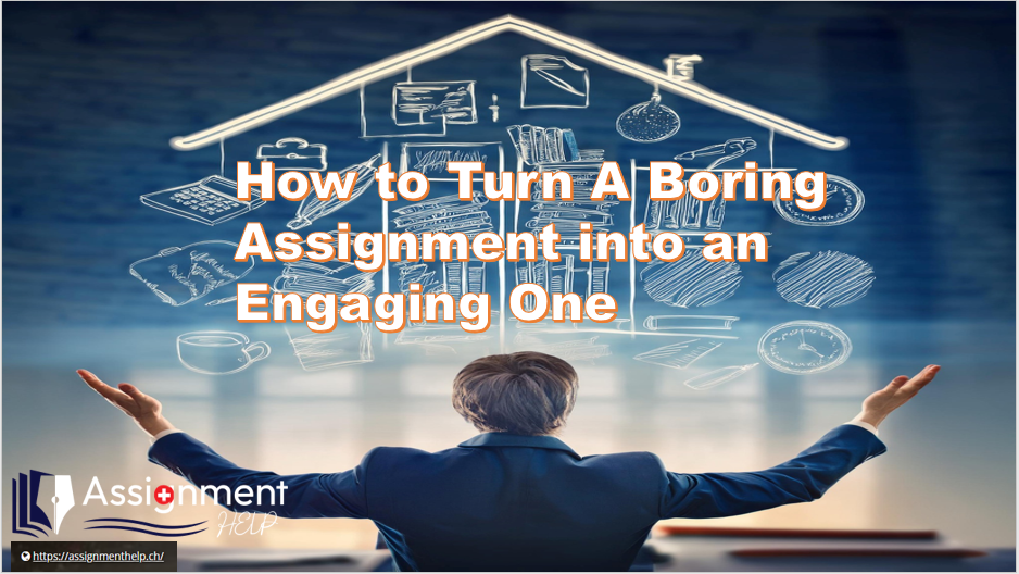 How to Turn A Boring Assignment Help into an Engaging One