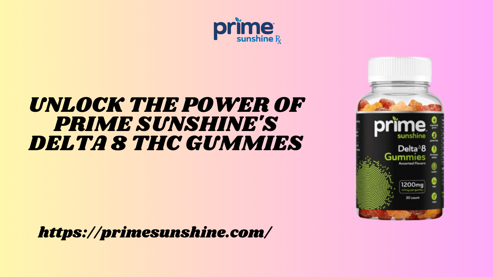 Unlock the Power of Prime Sunshine’s DELTA 8 THC GUMMIES