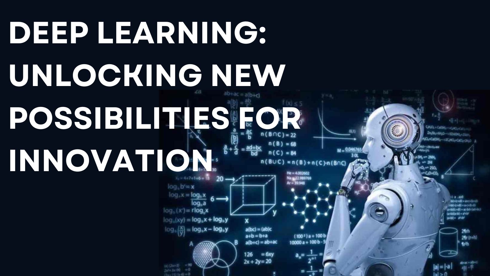 Deep Learning: Unlocking New Possibilities for Innovation