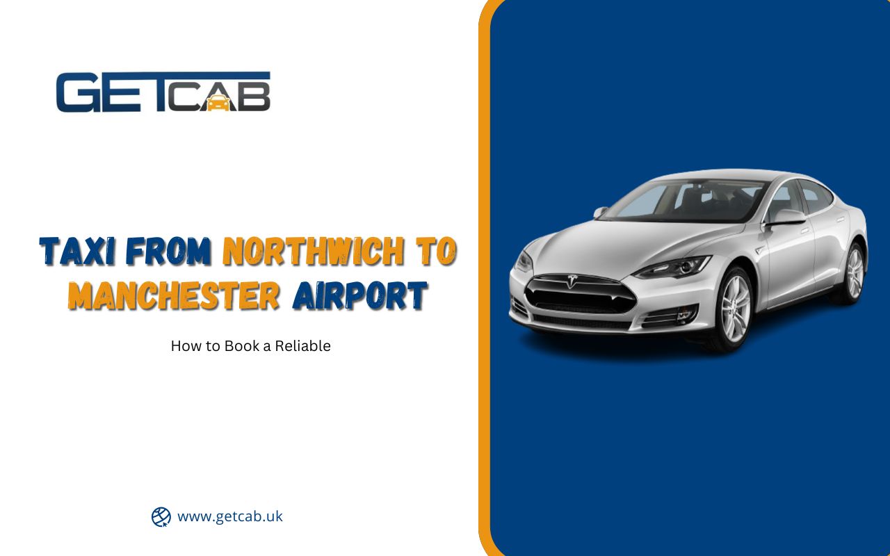 How to Book a Reliable Taxi from Northwich to Manchester Airport