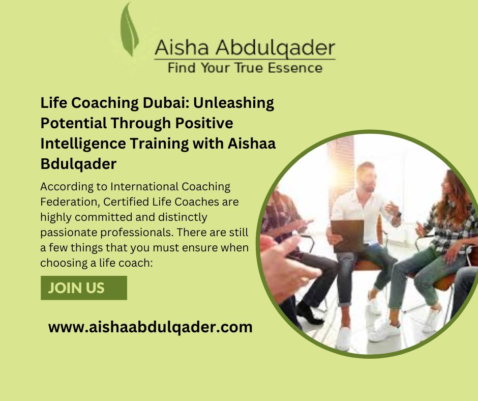 Life Coaching Dubai: Unleashing Potential Through Positive Intelligence Training with Aishaa Bdulqader