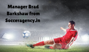 Manager Brad Barkshaw from Socceragency.in