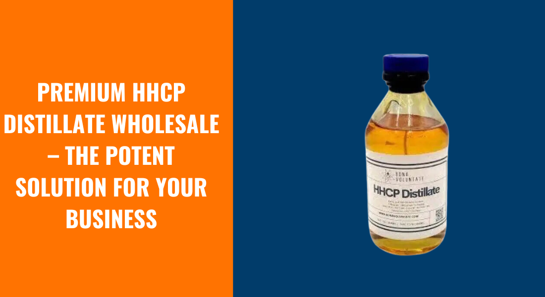 Premium HHCP Distillate Wholesale – The Potent Solution for Your Business