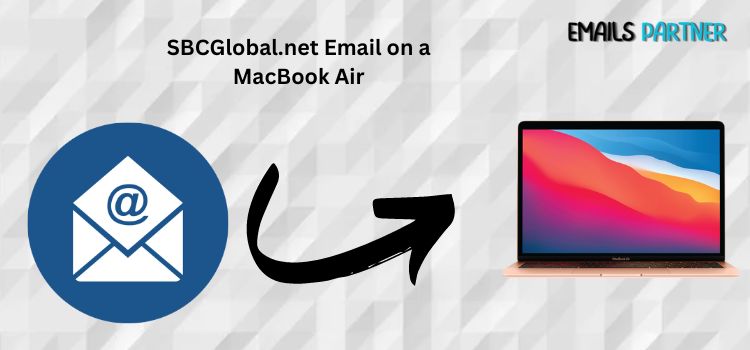 How to Set Up Your SBCGlobal Net Email to MacBook Air