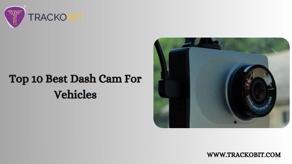 Top 10 Best Dash Cam For Vehicles