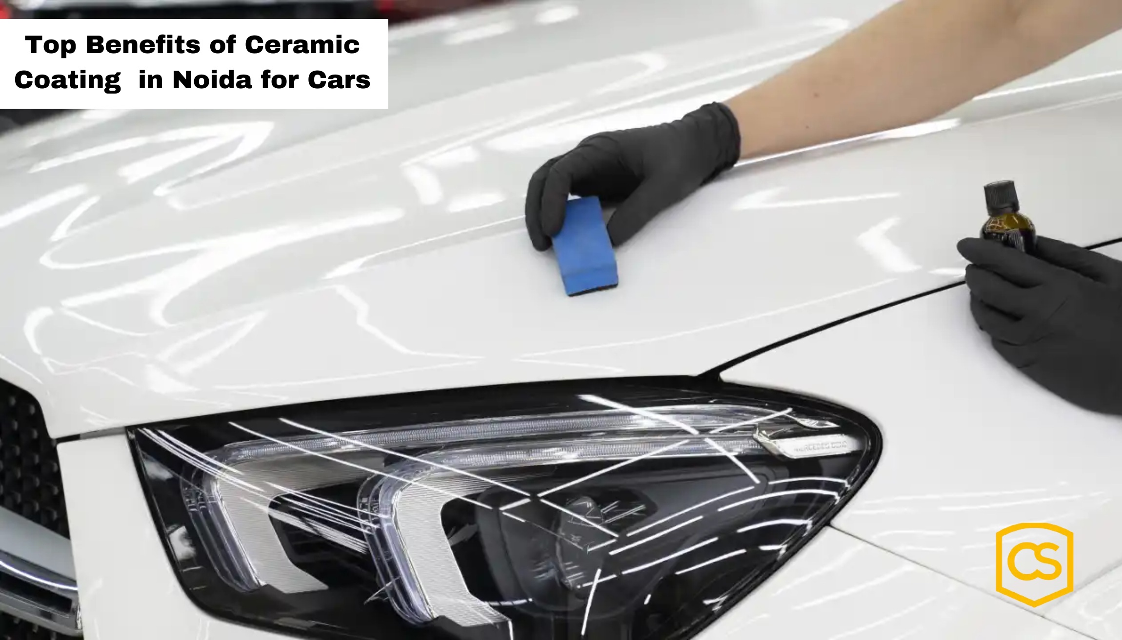 Top Benefits of Ceramic Coating in Noida for Cars