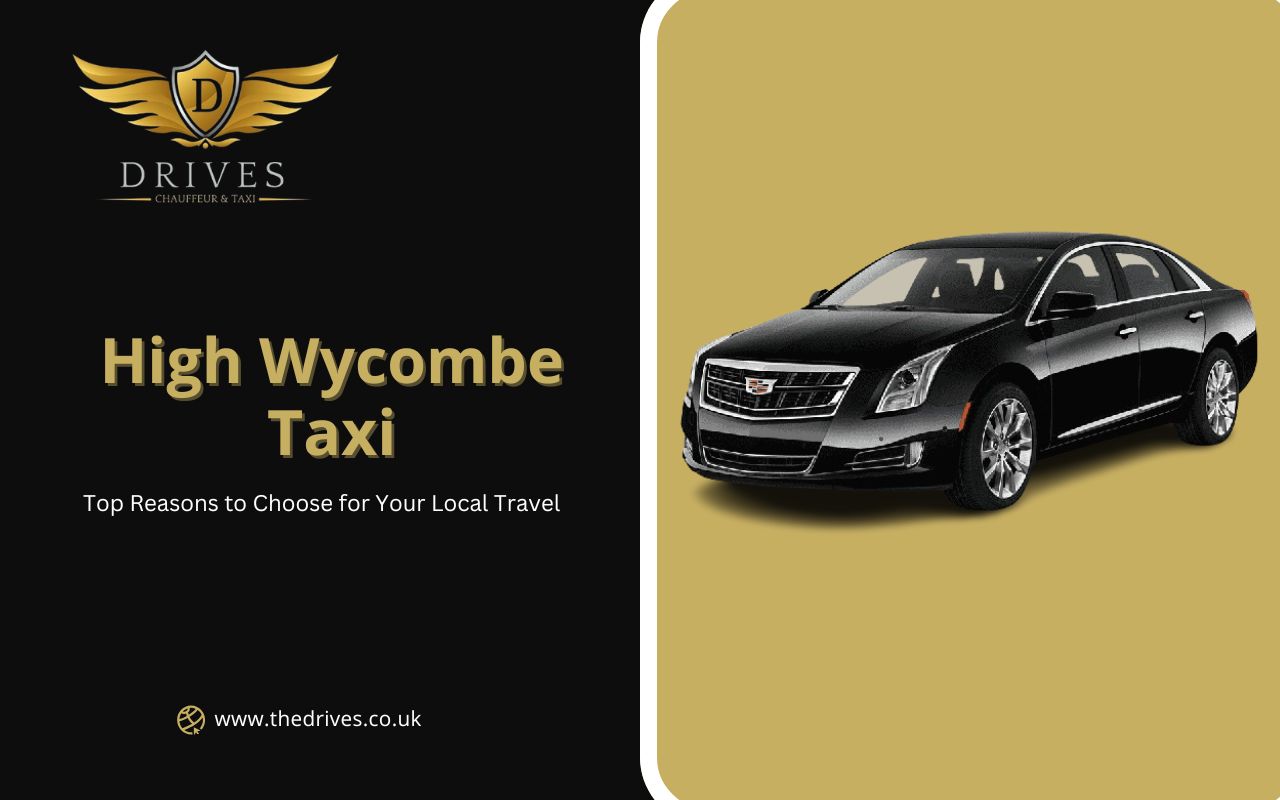 Top Reasons to Choose High Wycombe Taxi for Your Local Travel