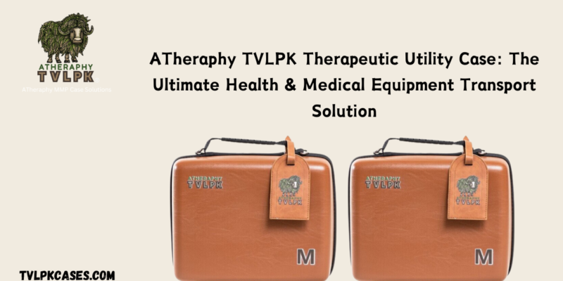 ATheraphy TVLPK Therapeutic Utility Case The Ultimate Health & Medical Equipment Transport Solution