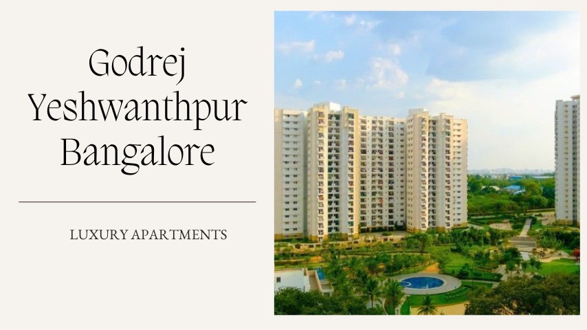 Godrej Yeshwanthpur Bangalore | Discover Your Perfect Luxury