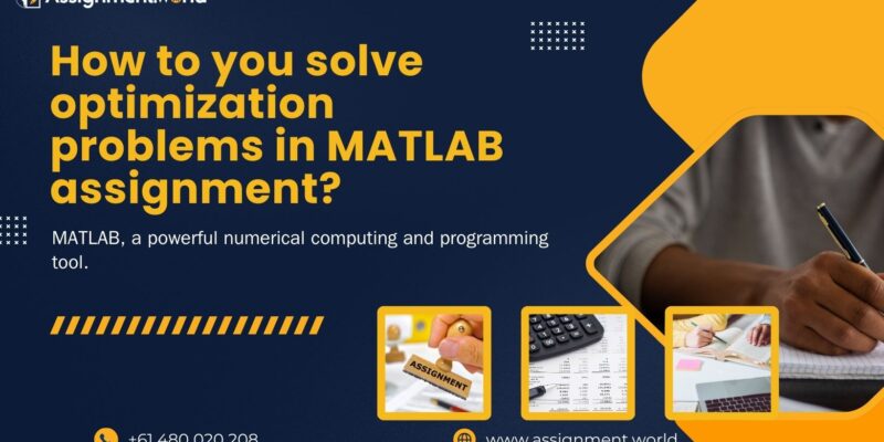 How to you solve optimization problems in Matlab assignment