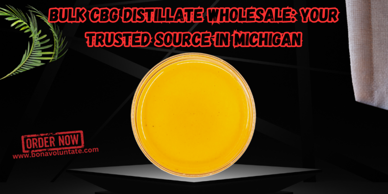 Bulk CBG Distillate Wholesale Your Trusted Source in Michigan