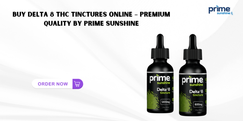 Buy Delta 8 THC Tinctures Online – Premium Quality by Prime Sunshine