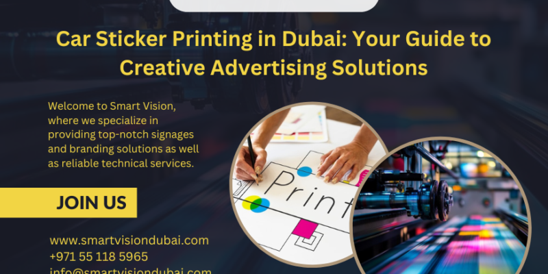 Car Sticker Printing in Dubai Your Guide to Creative Advertising Solutions