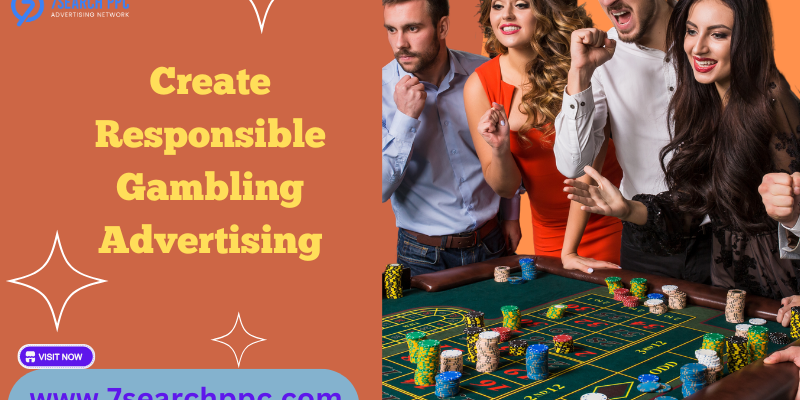 Create Responsible Gambling Advertising