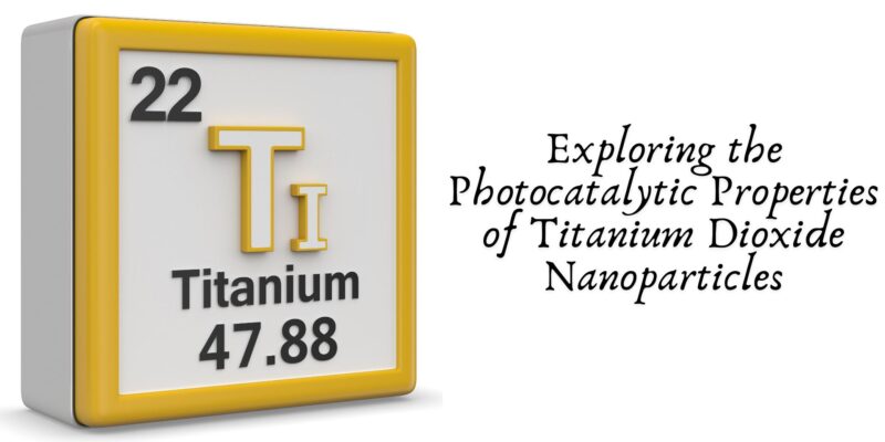 Exploring the Photocatalytic Properties of Titanium Dioxide Nanoparticles