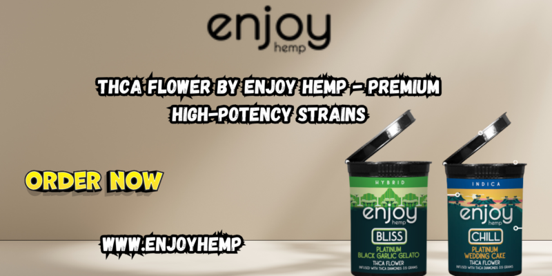 THCA Flower by Enjoy Hemp - Premium High-Potency Strains