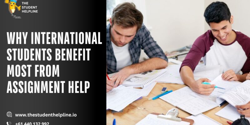 Why International Students Benefit Most from Assignment Help