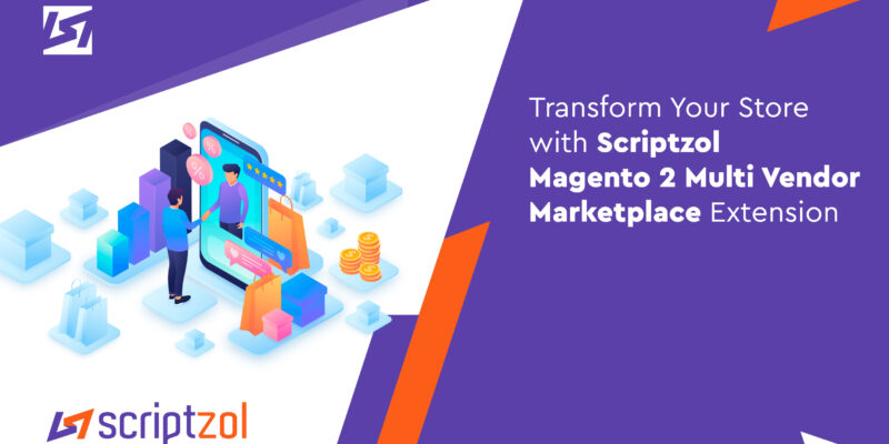 transform-your-store-with-scriptzol-magento-2-multi-vendor