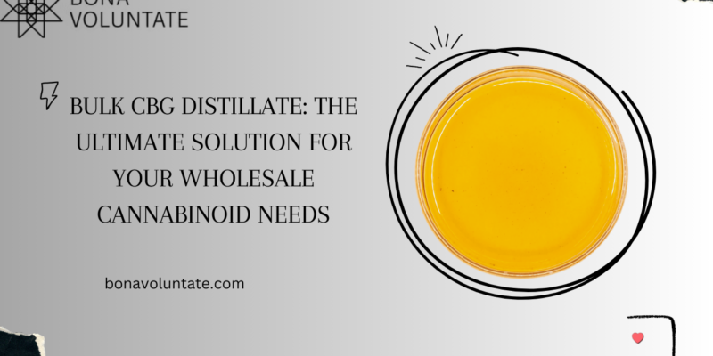 Bulk CBG Distillate The Ultimate Solution for Your Wholesale Cannabinoid Needs