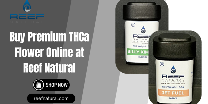 Buy Premium THCa Flower Online at Reef Natural